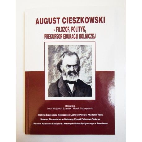 August Cieszkowski - filozof, polityk, prekursor edukacji rolniczej
